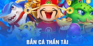 Bắn Cá Thần Tài – Cơ Hội Săn Thưởng Khủng Đang Chờ Bạn