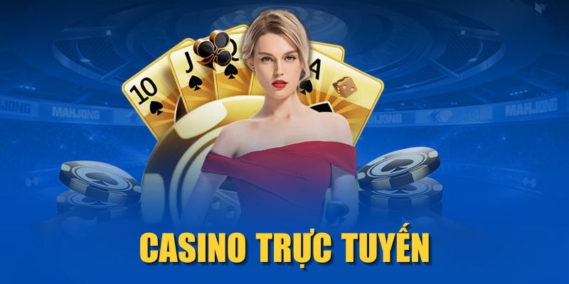 Casino Trực Tuyến| Trải Nghiệm Las Vegas Ngay Tại Nhà