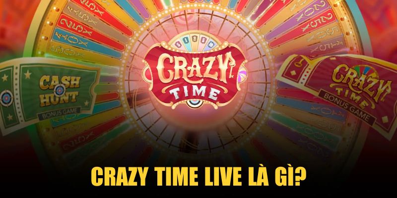 Crazy Time Live là gì?