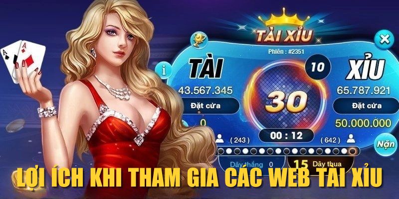 Lợi ích khi tham gia các web Tài Xỉu