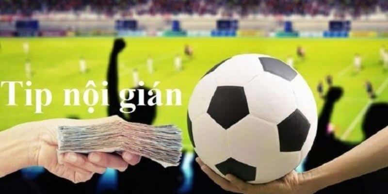 Hướng Dẫn Soi Kèo Nội Gián – Bí Kíp Đặt Cược Chắc Thắng