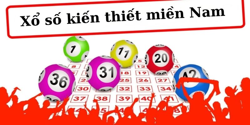 Xổ Số Kiến Thiết Miền Nam - Cập Nhật Nhanh Và Chính Xác