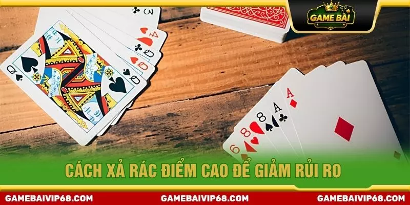Cách xả rác điểm cao để giảm rủi ro