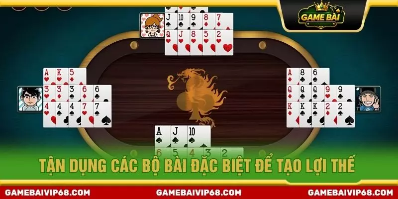 Tận dụng các bộ bài đặc biệt để tạo lợi thế