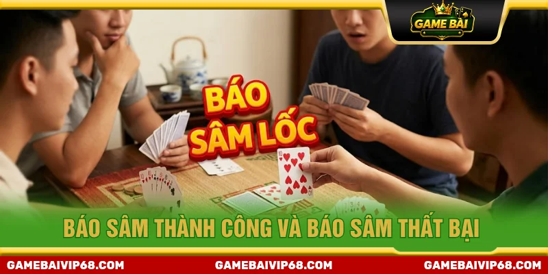 Báo Sâm thành công hay thất bại có mức thưởng/phạt tùy vào bàn cược