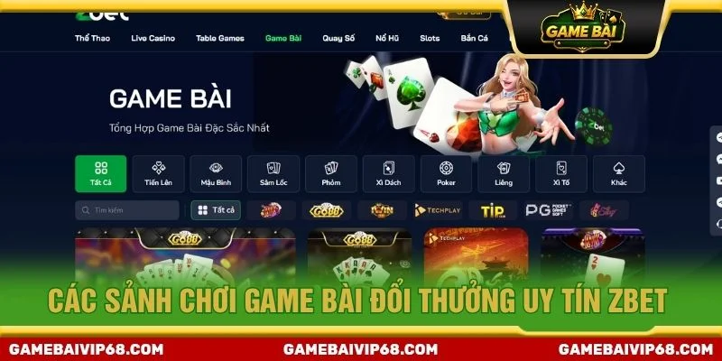 Các sảnh chơi game bài đổi thưởng uy tín Zbet