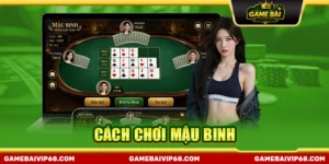 Cách chơi Mậu Binh