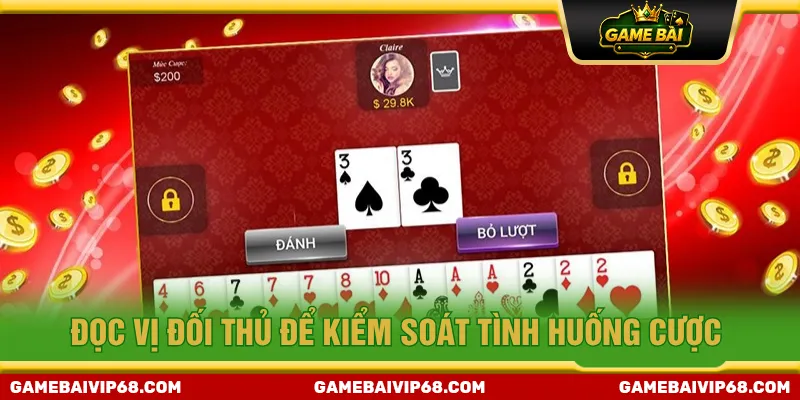 Cách đánh Tiến Lên Miền Nam đọc hành động đối thủ