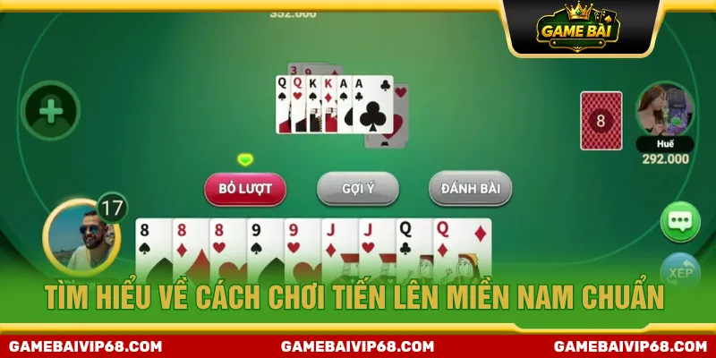 Cách đánh Tiến Lên Miền Nam xác định thứ tự lá bài