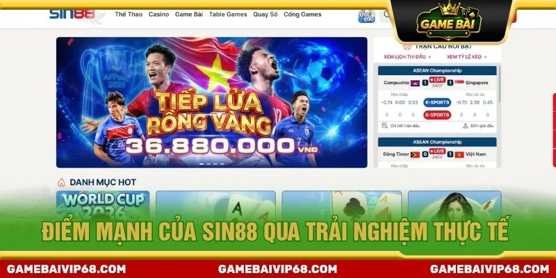 Điểm mạnh của Sin88 qua trải nghiệm thực tế