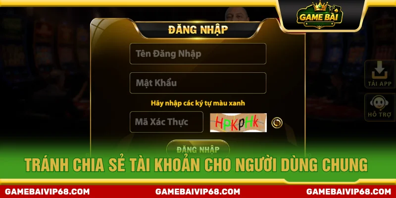 Không chia sẻ mật khẩu đăng nhập GAME BÀI cho người khác