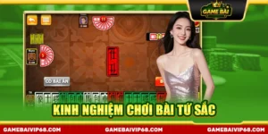 Kinh nghiệm chơi bài tứ sắc