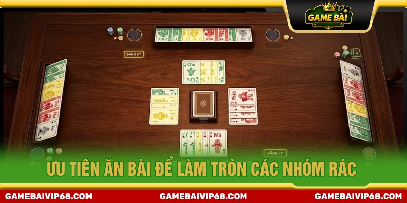 Kinh nghiệm chơi bài tứ sắc là ăn bài để làm tròn các nhóm rác