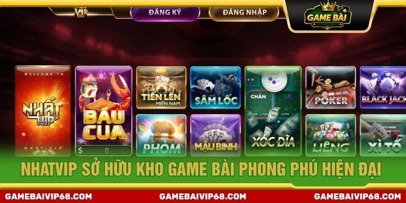 Nhatvip sở hữu kho game bài phong phú hiện đại