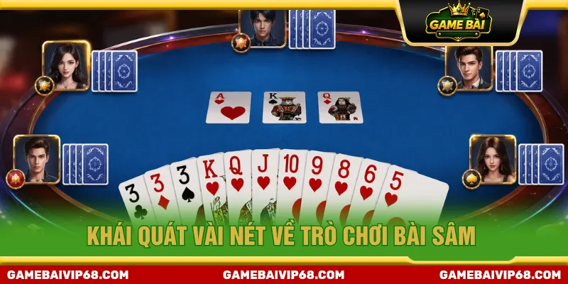 Sâm là trò chơi với luật lệ dễ hiểu nhưng có tính cạnh tranh