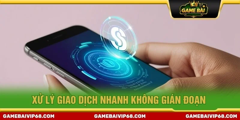 Xử lý giao dịch nhanh không gián đoạn